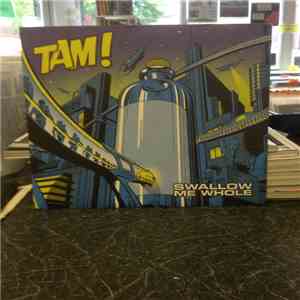 Tam!  - Swallow Me Whole download flac mp3