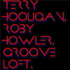 Terry Hooligan & Roby Howler - Groove Loft download flac mp3