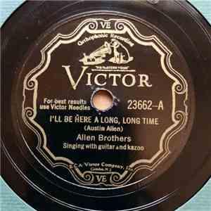 The Allen Brothers - I'll Be Here A Long, Long Time / It Can't Be Done download flac mp3