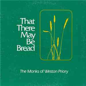 The Monks Of Weston Priory - That There May Be Bread flac mp3 download