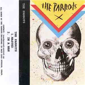 The Parrots  - Wasted / I'm A Man download flac mp3