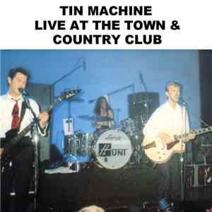 Tin Machine - Live At The Town & Country Club download flac mp3