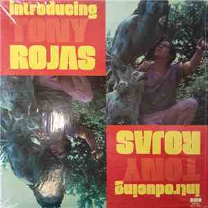 Tony Rojas  - Introducing Tony Rojas download flac mp3