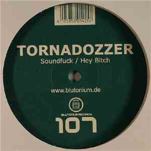 Tornadozzer - Soundfuck / Hey Bitch download flac mp3