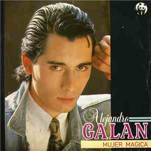 Alejandro Galán  - Mujer Magica download flac mp3