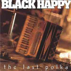 Black Happy - The Last Polka download flac mp3