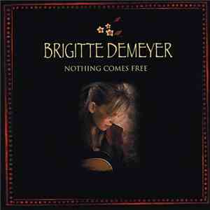 Brigitte DeMeyer - Nothing Comes Free download flac mp3