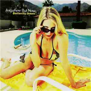 Butterfly Jones - Anywhere But Now download flac mp3
