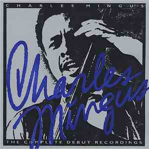 Charles Mingus - The Complete Debut Recordings download flac mp3