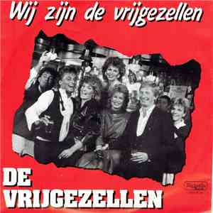 De Vrijgezellen - Wij Zijn De Vrijgezellen download flac mp3