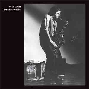 Dickie Landry - Fifteen Saxophones download flac mp3
