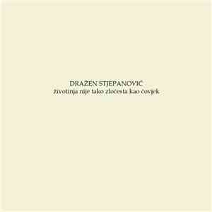 Dražen Stjepanović - Životinja nije tako zločesta kao čovjek download flac mp3
