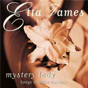 Etta James - Mystery Lady: Songs Of Billie Holiday download flac mp3