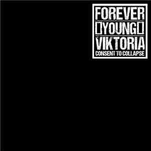Forever Young Viktoria - Consent To Collapse download flac mp3