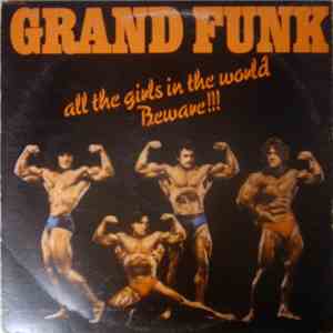 Grand Funk - All The Girls In The World Beware!!! download flac mp3