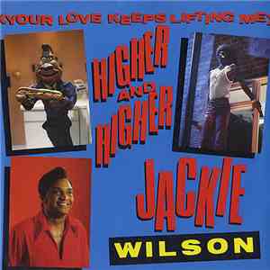 Jackie Wilson - (Your Love Keeps Lifting Me) Higher And Higher download flac mp3