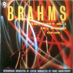 Johannes Brahms - Gewandhaus Orchestra Of Leipzig, Franz Konwitschny - Symphony No.1 In C Minor Op. 68 download flac mp3