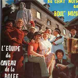 L'Equipe Du Caveau de la Bollée - Du Chat Noir Au Boul' Mich' download flac mp3