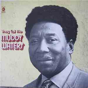 Muddy Waters - They Call Me Muddy Waters download flac mp3