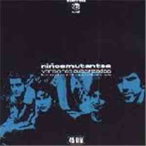 Niños Mutantes - Versiones Autorizadas download flac mp3