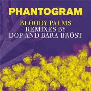 Phantogram - Bloody Palms (Remixes By DOP And Bara Bröst) download flac mp3