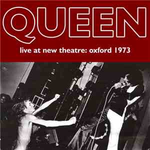 Queen - Live At New Theatre: Oxford 1973 flac mp3 download