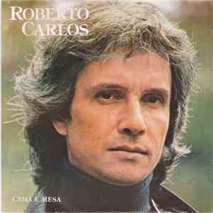 Roberto Carlos - Cama E Mesa download flac mp3