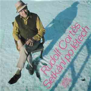 Rudolf Cortés - Setkání Po Létech download flac mp3
