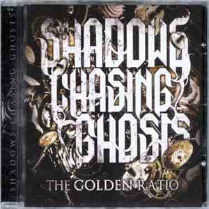 Shadows Chasing Ghosts - The Golden Ratio download flac mp3