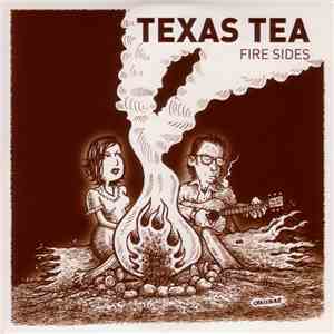 Texas Tea - Fire Sides / Last Drinks download flac mp3