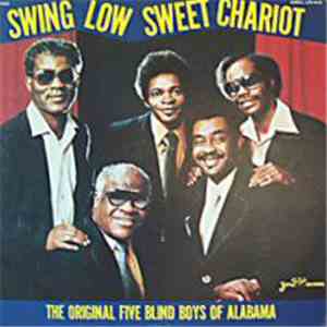 The Original Five Blind Boys Of Alabama - Swing Low Sweet Chariot download flac mp3