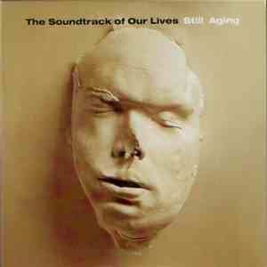 The Soundtrack Of Our Lives - Still Aging download flac mp3
