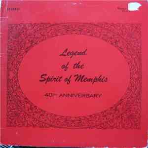 The Spirit Of Memphis - Legend Of The Spirit Of Memphis 40th Anniversary download flac mp3