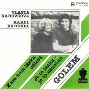 Vlasta Kahovcová, Karel Kahovec, Golem  - Kam Nám Láska Odlétá / Je To Láska - Je To Náročné download flac mp3