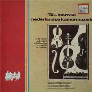 W. de Fesch / C.F. Ruppe / P. Hellendaal / B. Ruloffs / H. Focking - Monica Huggett, Wilbert Hazelzet, Tini Mathot, Ton Koopman, Richte van der Meer - 18e Eeuwse Nederlandse Kamermuziek download flac mp3