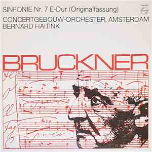 Bruckner - Concertgebouw Orchestra Amsterdam - Bernard Haitink - Sinfonie Nr. 7 E-dur (Originalfassung) download flac mp3