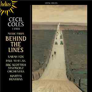 Cecil Coles - Sarah Fox , Paul Whelan , BBC Scottish Symphony, Martyn Brabbins - Music From Behind The Lines download flac mp3