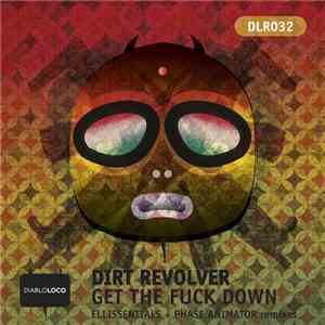 Dirt Revolver - Get The Fuck Down download flac mp3