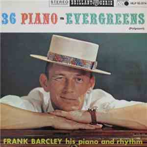 Frank Barcley His Piano And Rhythm - 36 Piano-Evergreens (Potpourri) download flac mp3