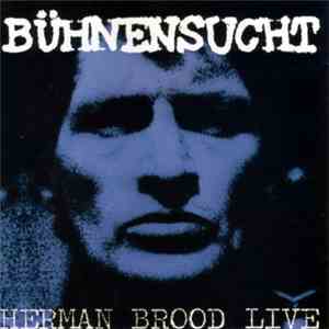 Herman Brood & His Wild Romance - Bühnensucht / Herman Brood Live download flac mp3