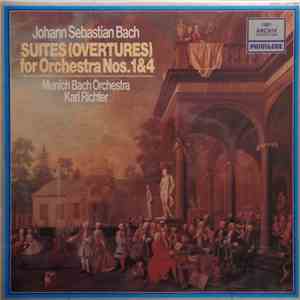Johann Sebastian Bach - Munich Bach Orchestra, Karl Richter - Suites (Overtures) For Orchestra Nos. 1 & 4 download flac mp3