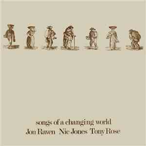 Jon Raven, Nic Jones, Tony Rose  - Songs Of A Changing World download flac mp3