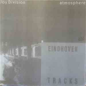 Joy Division - Atmosphere (Eindhoven Tracks) download flac mp3