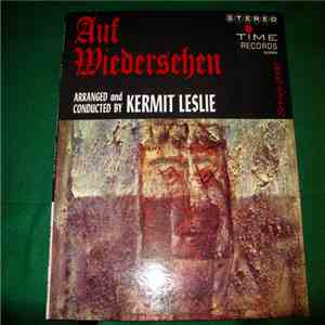 Kermit Leslie & His Orch. - Auf Wiedersehen download flac mp3