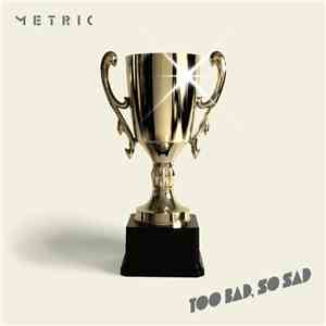 Metric - Too Bad, So Sad download flac mp3