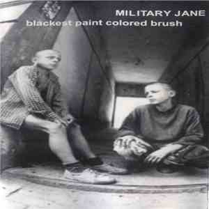 Military Jane - Blackest Paint Colored Brush download flac mp3