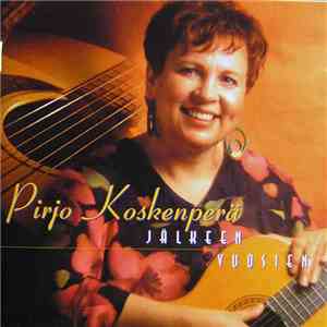 Pirjo Koskenperä - Jälkeen Vuosien download flac mp3