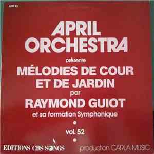 Raymond Guiot - April Orchestra Vol. 52 Présente Mélodies De Cour Et De Jardin download flac mp3