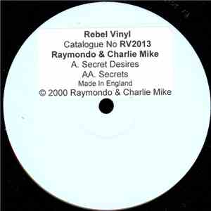 Raymondo & Charlie Mike - Secret Desires / Secrets flac mp3 download