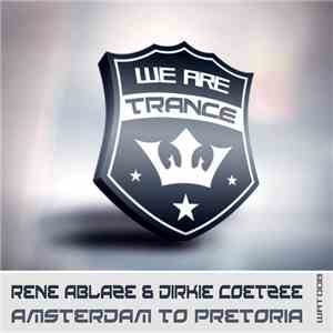 Rene Ablaze & Dirkie Coetzee - Amsterdam To Pretoria download flac mp3